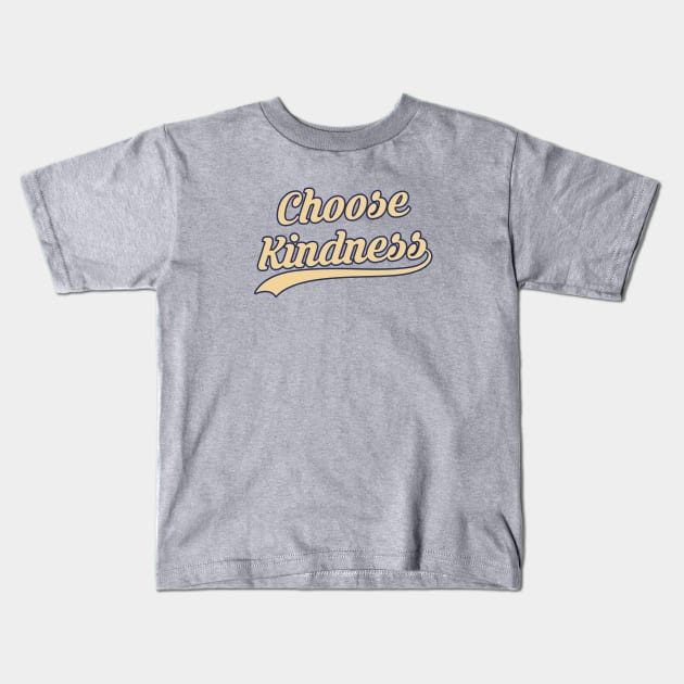 Choose Kindness Kids T-Shirt by jpmariano